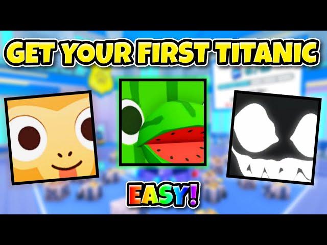 How To Get Your *FIRST TITANIC* in Pet Simulator 99! (EASY!)