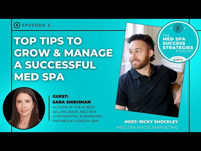 Top Tips To Grow & Manage a Successful Med Spa with Sara Shikhman