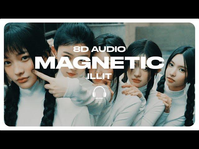 ILLIT (아일릿) - Magnetic [8D AUDIO] USE HEADPHONES