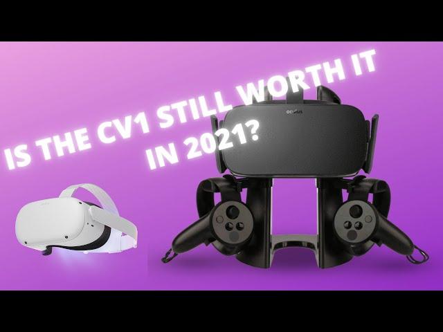 Is the Oculus CV1 worth it in 2021?