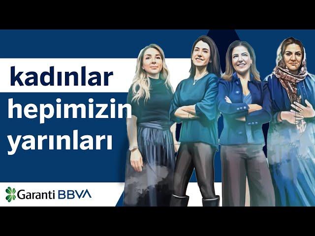 Türkiye’nin Kadın Girişimcileri,  ilham veren hikayeleriyle Garanti BBVA’da