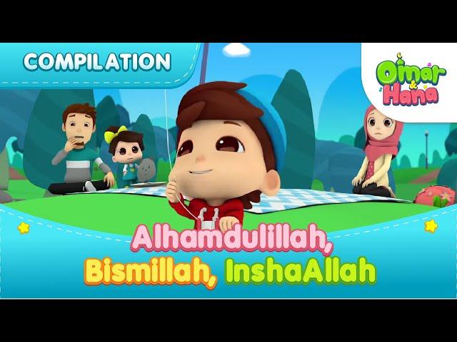 Alhamdulillah, Bismillah, InshaAllah | Islamic Series & Songs For Kids | Omar & Hana English