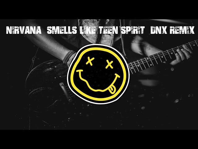 Nirvana - Smells Like Teen Spirit ( DNX Slap House Remix )