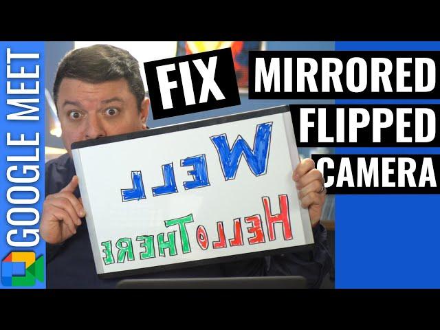 Fix Mirrored / Flipped Camera in Google Meet