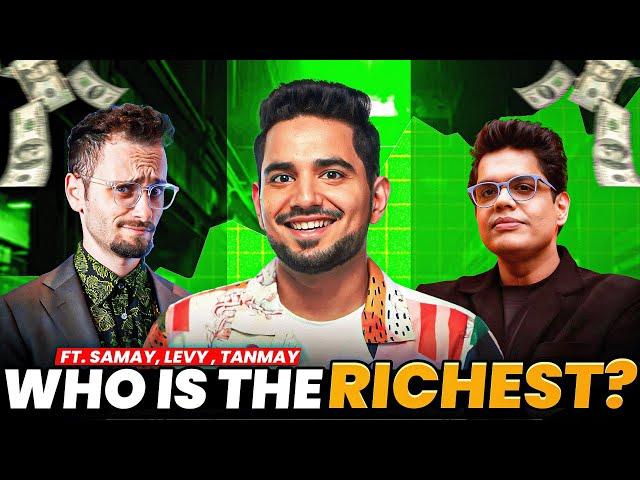 Who Is The Richest Ft Samay Raina , Tanmay Bhat & Levy 