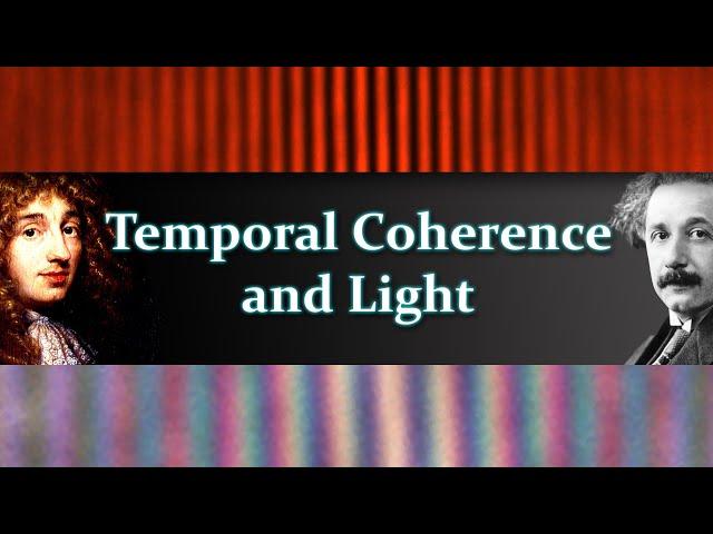 Light & Coherence part 1: Temporal Coherence