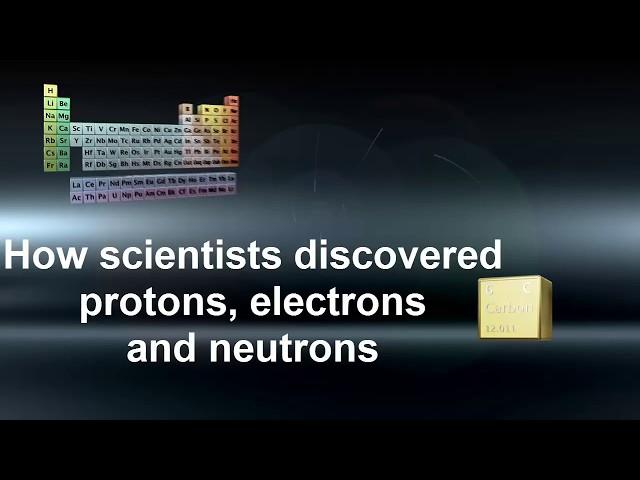 Chemistry Science: Protons, Electrons & Neutrons Discovery