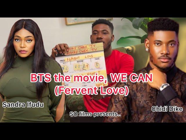 BTS the movie WE CAN (fervent love) featuring Chidi Dike Sandra Ifudu and many more, SO films