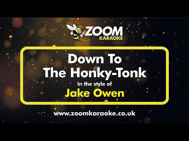 Jake Owen - Down To The Honky-Tonk - Karaoke Version from Zoom Karaoke