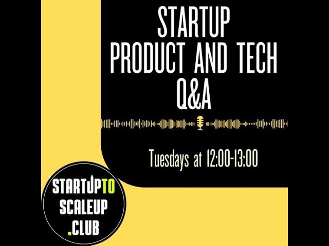 StartUp Product and Tech Q&A 130