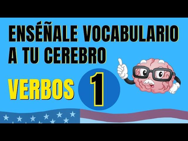  Enséñale Vocabulario De Inglés A Tu Cerebro. Verbos 1