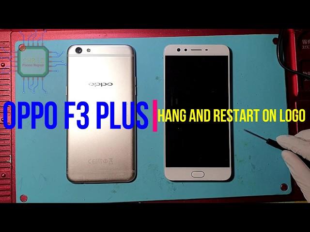 OPPO F3 PLUS Hang and Restart on Logo