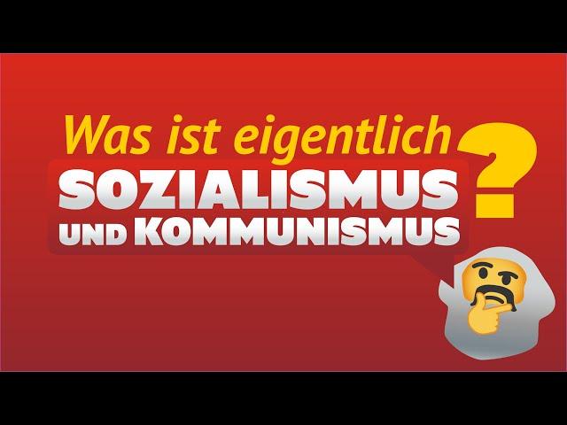 Was ist eigentlich Sozialismus & Kommunismus?