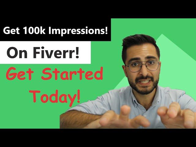 100,000 Impressions On fiverr- Tweak Your Gigs!