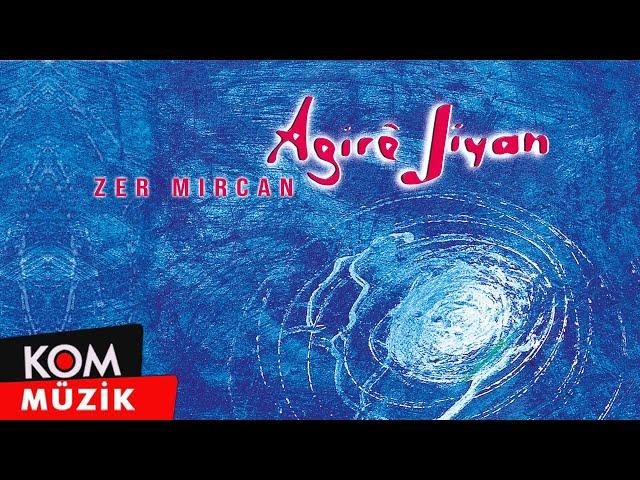 Agirê Jîyan - Zer Mircan (Official Audio © Kom Müzik)