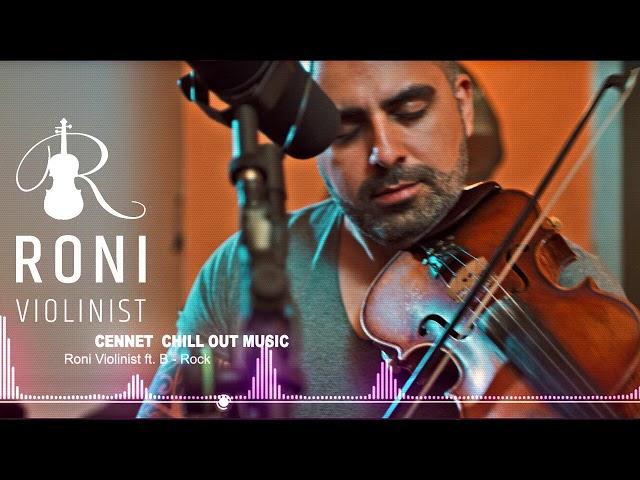 CENNET Chill Out Music /Turkish Trap/ Hip Hop Beat - Roni Violinist ft. B-Rock