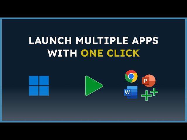 How to Launch Multiple Apps with One Click on Windows 10/11