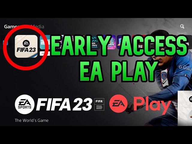 Fifa 23 Early Access with EA Play - How to Play Fifa 23 Early Before Release