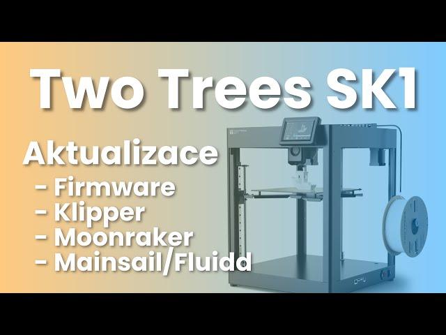 Two Trees SK1 - Aktualizace firmware, Klipper, Moonraker a Fluidd/Mainsail (Návod)