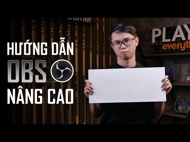 Hướng dẫn OBS nâng cao | tối ưu không lag khi Live Stream