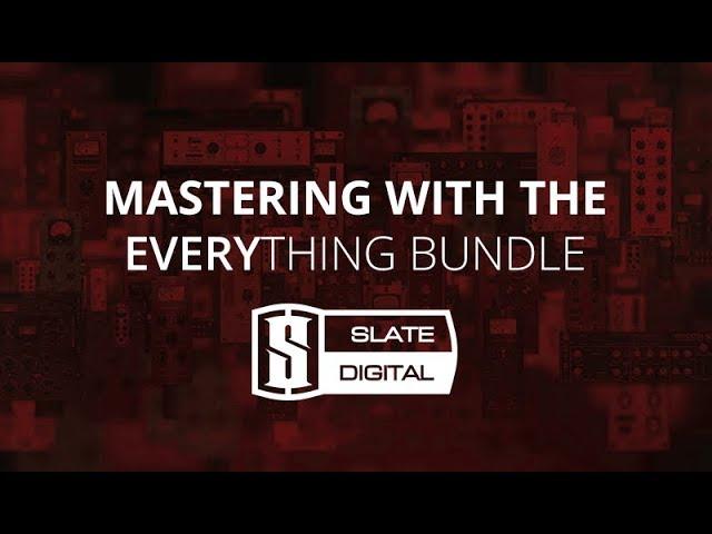 How To Master with Slate Everything Bundle - Introduction