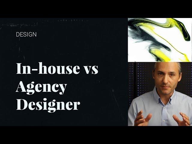 In-house vs Agency Designer