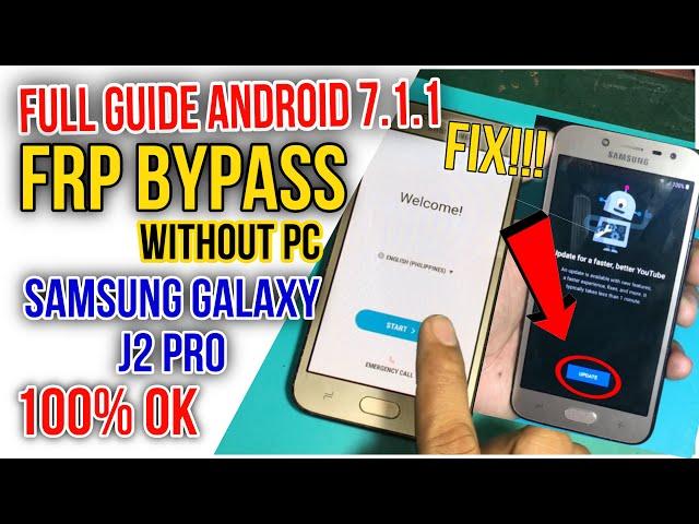 Samsung Galaxy J2 Pro frp bypass without PC Android 7.1.1 Full Guide Fix youtube need update