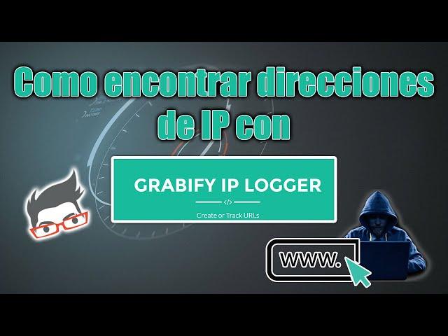 Cuidado con los enlaces de internet! - Tutorial de como encontrar una direccion de IP con Grabify