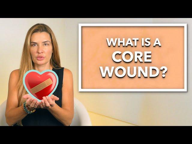 Do I Have a Core Wound? Uncovering our Core Wounds.