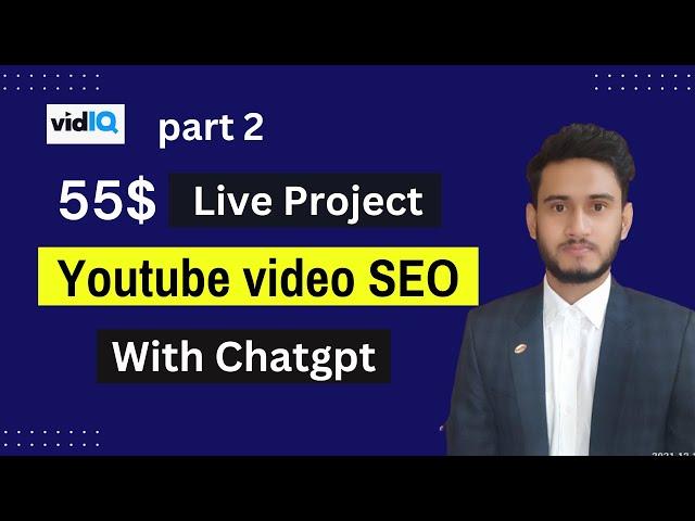 Chatgpt Youtube video SEO Live project 55$ with vidiq bangla tutorial 2024