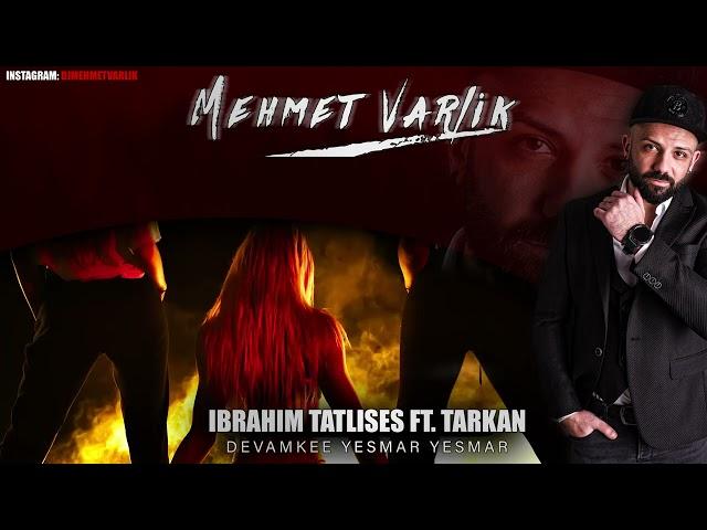 Ibrahim Tatlises ft. Tarkan - Devamkee Yesmar Yesmar (Remix by Mehmet Varlik 2024)