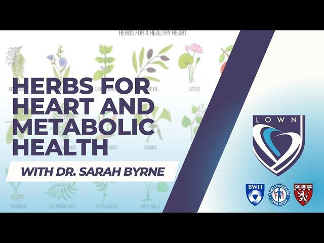 Herbs for Heart and Metabolic Health with Dr. Sarah Byrne