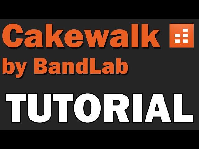 Cakewalk by BandLab Tutorial for Beginners