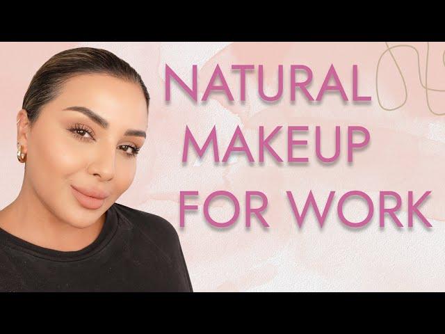 NATURAL MAKEUP FOR WORK TUTORIAL | NINA UBHI