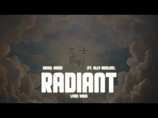 Daniel Hagen - Radiant (ft. Ally Dowling) (Lyric Video)