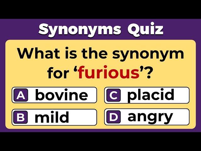 Synonyms Quiz: CAN YOU SCORE 10/10 ON THIS QUIZ?  #23