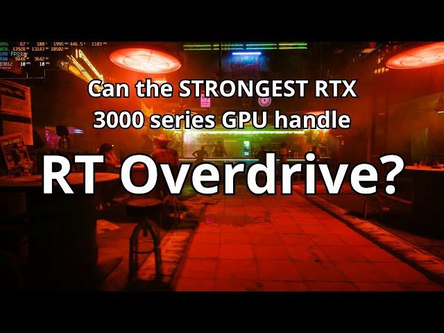 Can an RTX 3090 Ti handle RT Overdrive in Cyberpunk 2077?