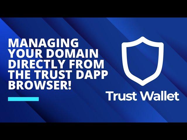 Managing Your Domain Directly From The Trust Dapp Browser!