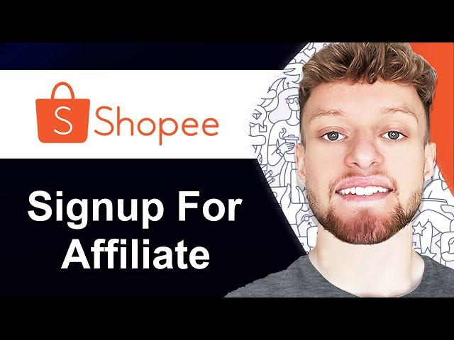 How To Sign Up For Shopee Affiliate Program (Step By Step)