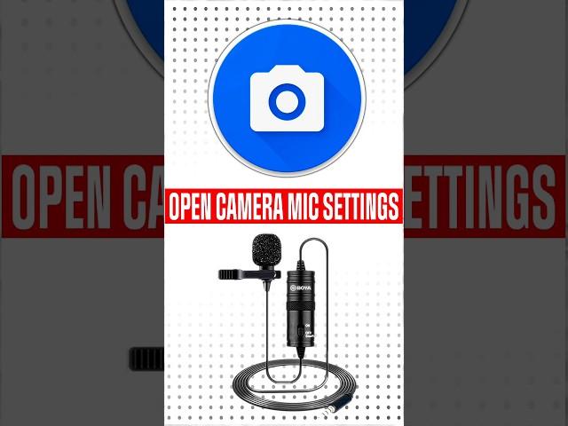 Open camera mic setting | Open camera settings | Boya mic