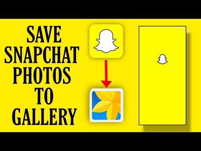 How To Save Snapchat Photos To Your Gallery