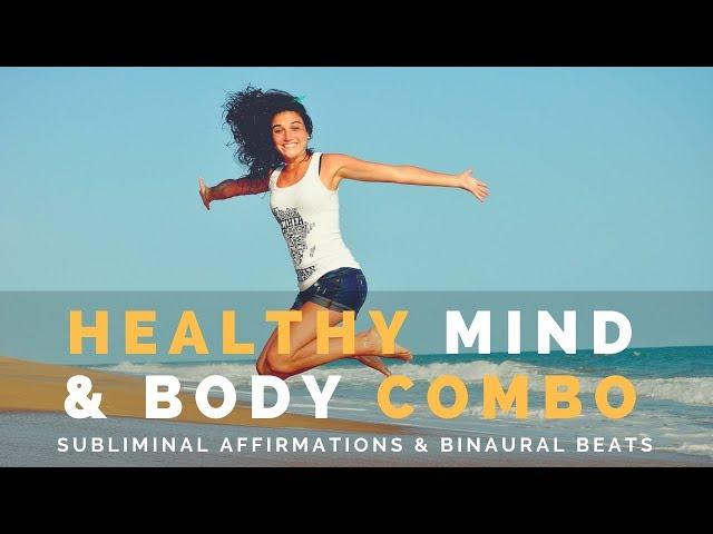 HEALTHY MIND-BODY SUBLIMINAL COMBO | Eat Healthy, Exercise & Have A Positive Outlook