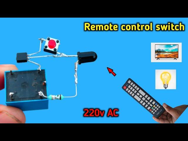 सब कुछ चलाओ रिमोट से | Remote control circuit | remote control | 220v ac remote controller