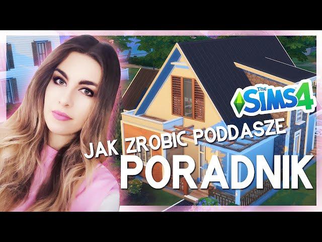 JAK ROBIĆ PODDASZE W THE SIMS 4 - PORADNIK, moje dwa sposoby