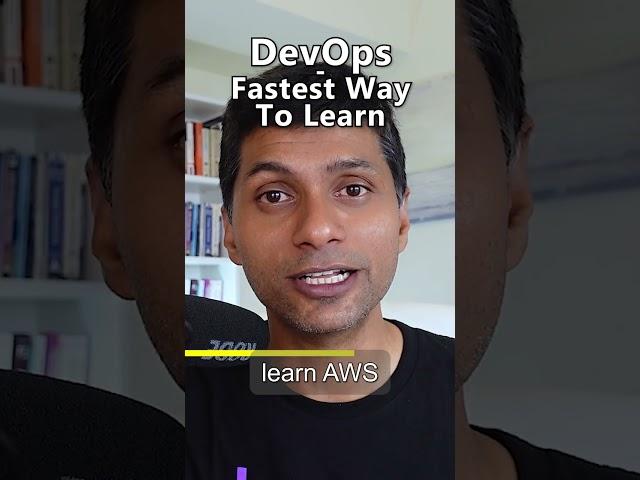 DevOps - What is the Fastest Way To Learn ?