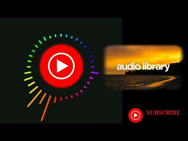 Audio library for Content Creator free music