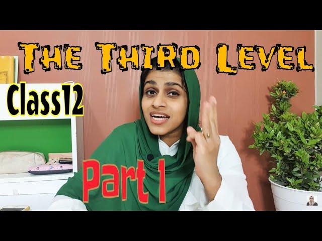 The Third Level - Class12- Malayalam Explanation