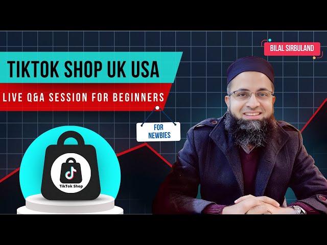 Free Q&A Session for Beginners I TikTok Shop Free Course I Tiktok Shop UK USA I @BilalSirbuland