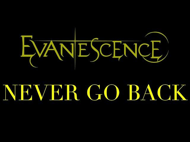 Evanescence - Never Go Back Lyrics (Synthesis)