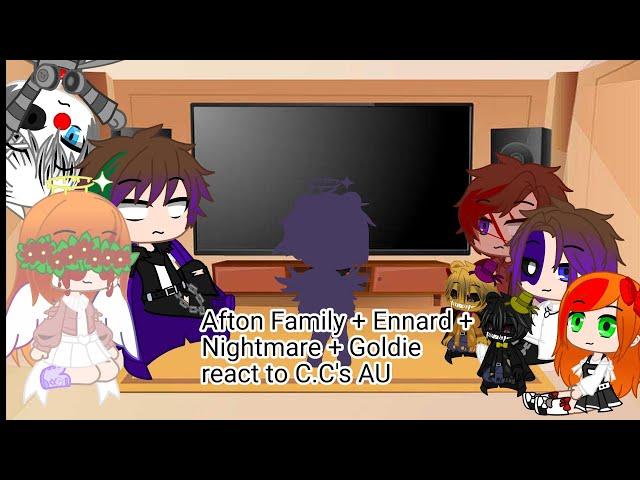 Afton Family + Ennard + Nightmare + Goldie React to C.C's AU
